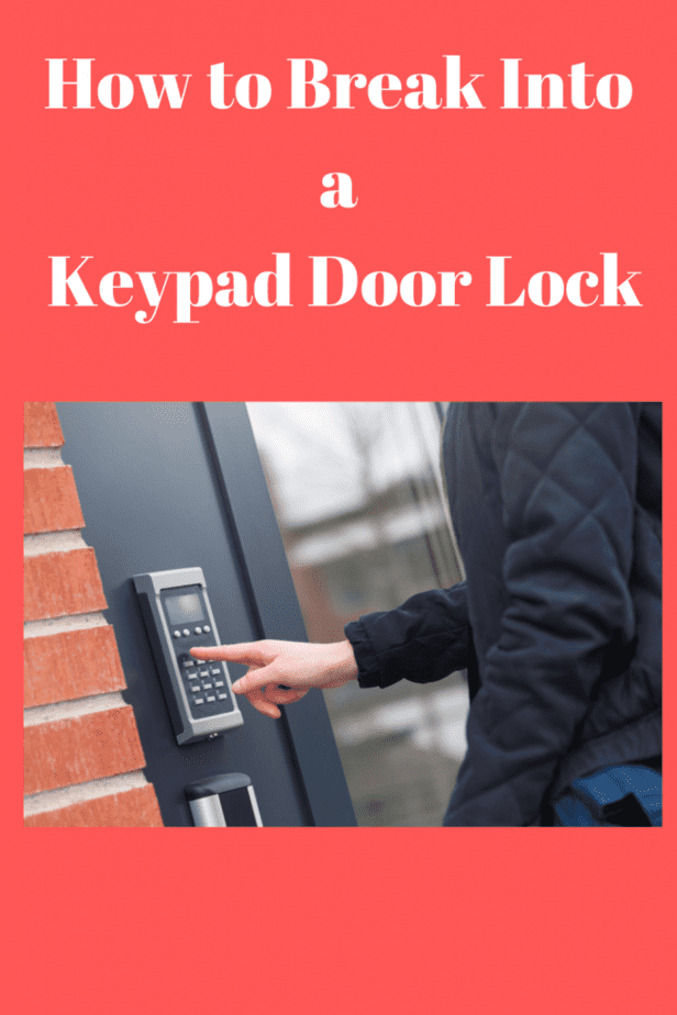 How to Break Into a Keypad Door Lock tips