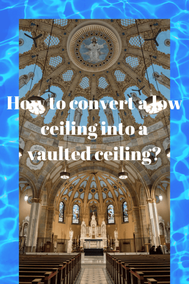 How to convert a low ceiling into a vaulted ceiling?