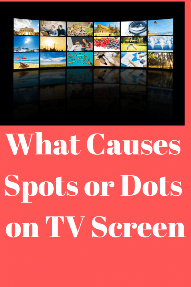 What Causes Spots or Dots on TV Screen soltions