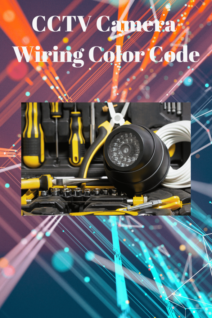 CCTV Camera Wiring Color Code